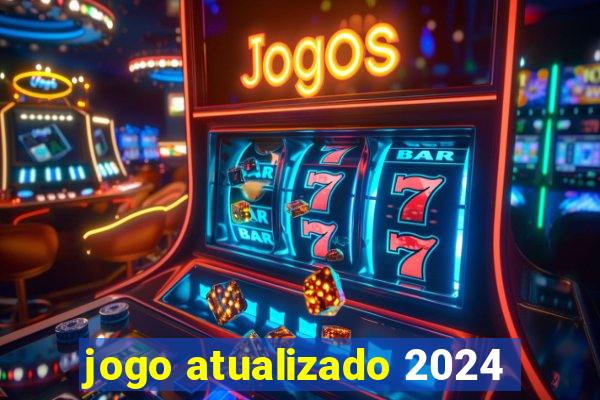 jogo atualizado 2024